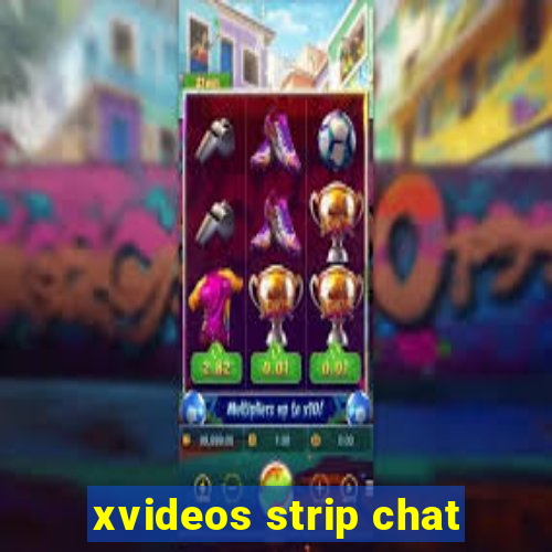 xvideos strip chat